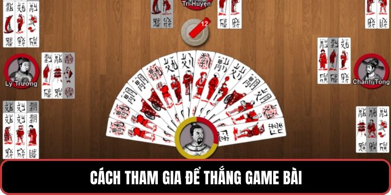 Cách tham gia để thắng game bài